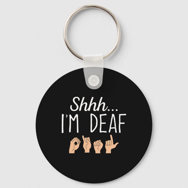 I'm Deaf Asl Sign Language Hearing Loss Awareness  Key Ring (Front)
