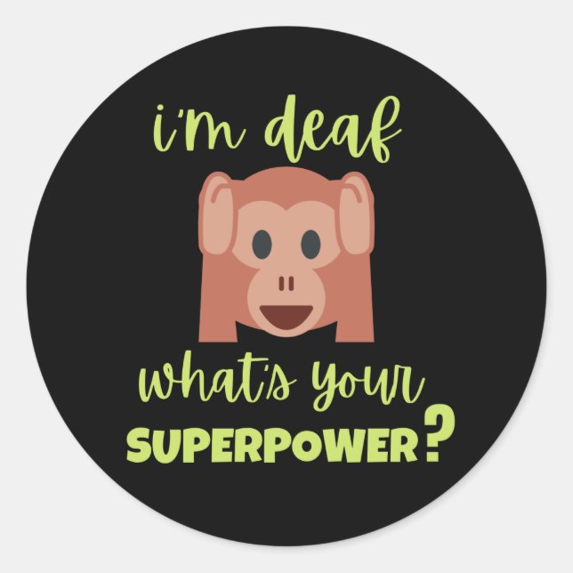 I'm Deaf What's Your Superpower Classic Round Sticker (Front)