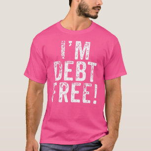 I'm Debt Free Vintage T-Shirt