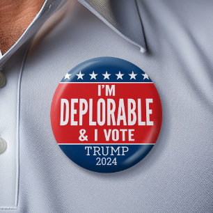 I'm Deplorable and I VOTE - Donald Trump 2016 6 Cm Round Badge