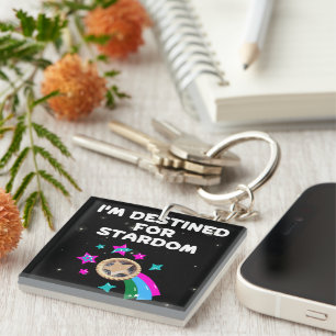 I'm Destined for Stardom Key Ring