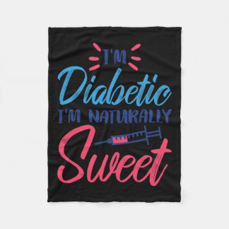 I'm Diabetic I'm Naturally Sweet  Fleece Blanket