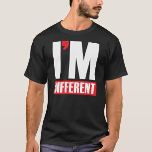 I'm Different T-Shirt
