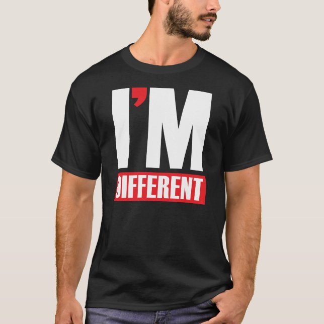I'm Different T-Shirt (Front)
