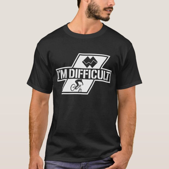 I'm Difficult Bicycle Racing Bike Race Cyclist Cyc T-Shirt (Front)