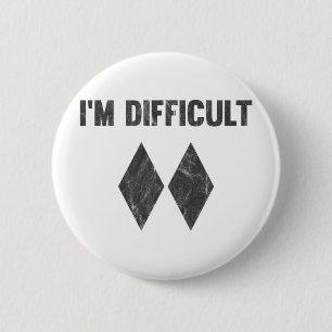 I'm Difficult Double Black Diamond Ski Snowboard 6 Cm Round Badge