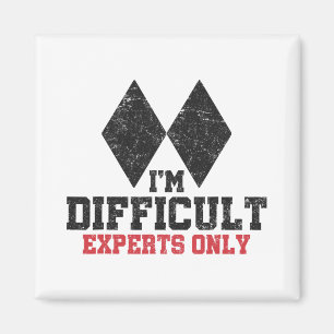 I'm Difficult Experts Only Funny Skier Men Women S Magnet