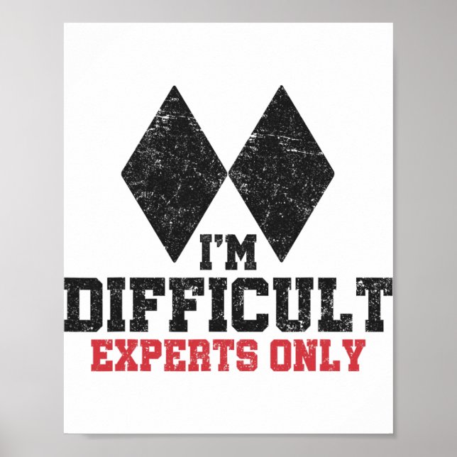 I'm Difficult Experts Only Funny Skier Men Women S Poster (Front)
