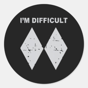 I'm Difficult Funny Black Diamonds Ski Snowboard Classic Round Sticker