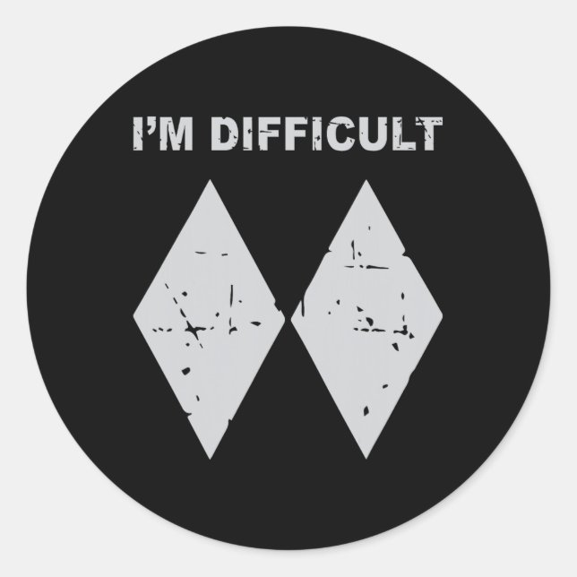 I'm Difficult Funny Black Diamonds Ski Snowboard  Classic Round Sticker (Front)