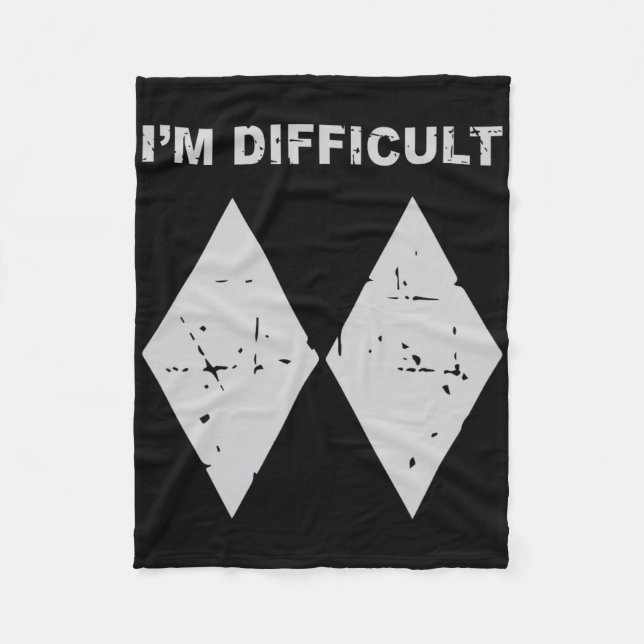 I'm Difficult Funny Black Diamonds Ski Snowboard  Fleece Blanket (Front)
