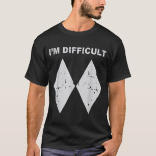 I'm difficult funny black diamonds ski snowboard  T-Shirt