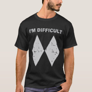 I'm Difficult Funny Black Diamonds Ski Snowboard T-Shirt