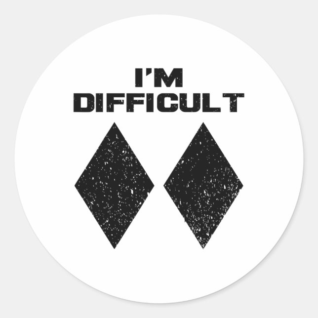 I'm Difficult Funny Double Black Diamonds Ski Snow Classic Round Sticker (Front)