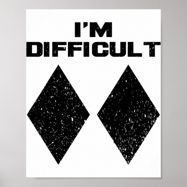 I'm Difficult Funny Double Black Diamonds Ski Snow Poster (Front)
