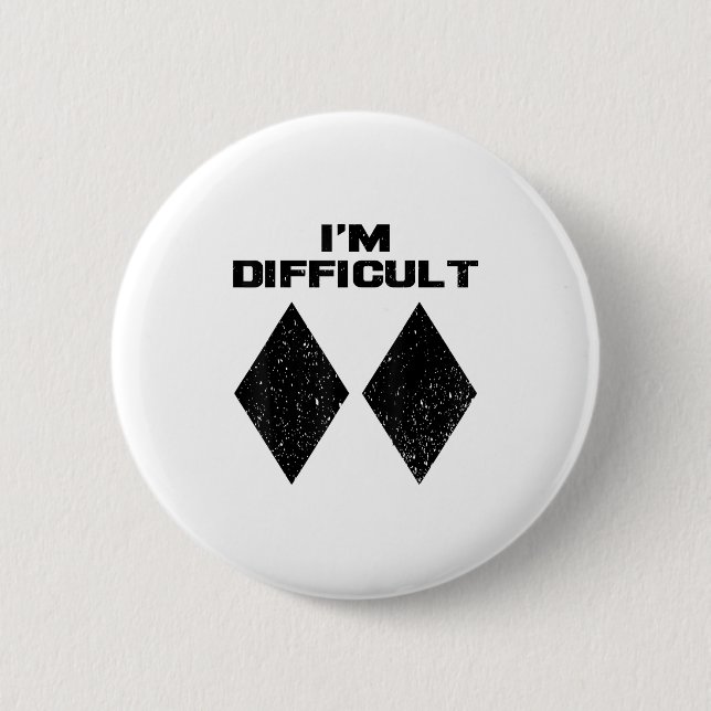 Im Difficult Funny Double Black Diamonds Ski Snowb 6 Cm Round Badge (Front)