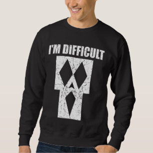I'm Difficult Ski Snowboard Mountain Sign Scary Ma Sweatshirt