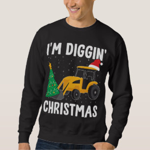 I'm Diggin' Christmas Construction Worker Santa Ex Sweatshirt