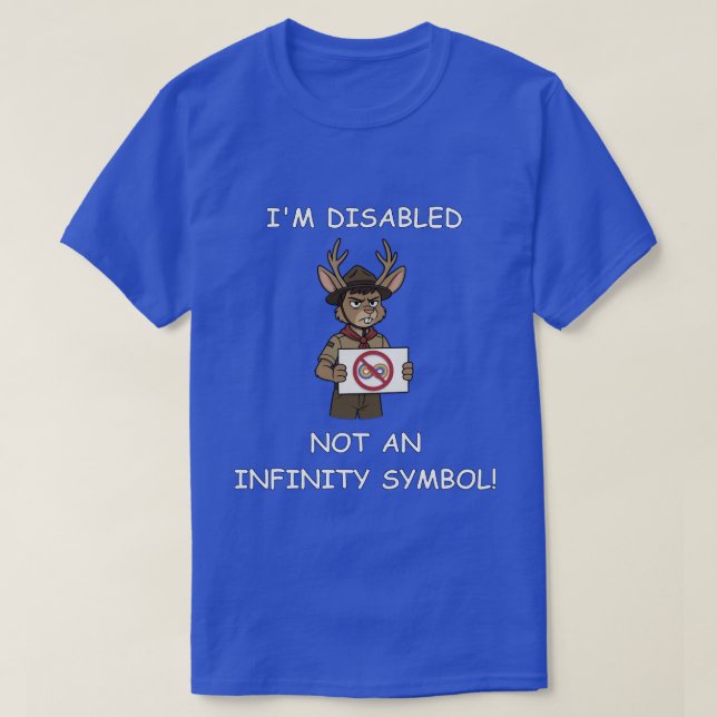 I'm disabled, not an infinity symbol! T-Shirt (Design Front)