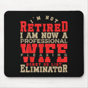 I'm Do Not Retired Honey List Retirement Mouse Mat