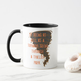 I'm Doing As Well As A Tornado Mug