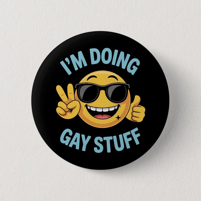 I'm Doing Gay Stuff Meme Funny LGBTQ Pride 6 Cm Round Badge (Front)