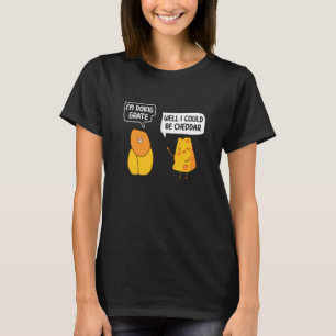 I'm Doing Grate Well I Could Be Cheddar Pun Cheese T-Shirt