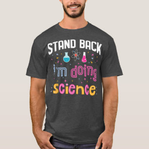 I'm Doing Science Funny Science Lover Chemistry Sc T-Shirt