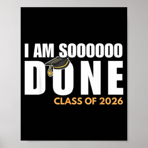 Im Done Cl of 2026 Senior Graduation Grad Party Poster