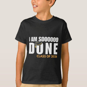 Im Done Cl of 2026 Senior Graduation Grad Party T-Shirt