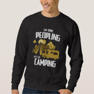 I'm Done Peopling Let's Go Camping Campfire Campe Sweatshirt