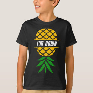 I'm Down Pineapple Tropical Fruit Hawaiian Vacatio T-Shirt