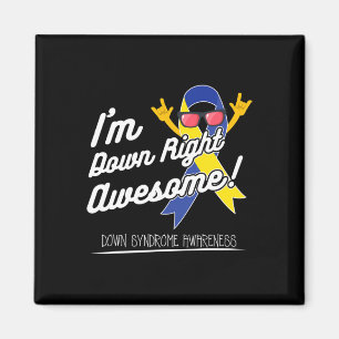 I'm Down Right Awesome! Down Syndrome Awareness Magnet