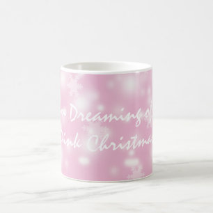 "I'm Dreaming of a Pink Christmas" Mug/Cup Coffee Mug