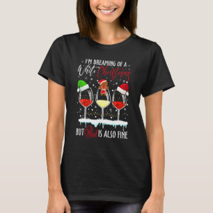 I'm Dreaming Of A White Christmas But Red Is Also T-Shirt