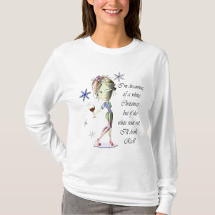 I'm dreaming of a White Christmas, Humorous Gifts T-Shirt