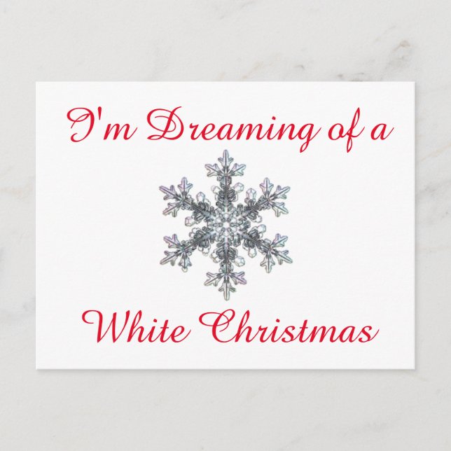 I'm Dreaming of a White Christmas - Snow flake Holiday Postcard (Front)