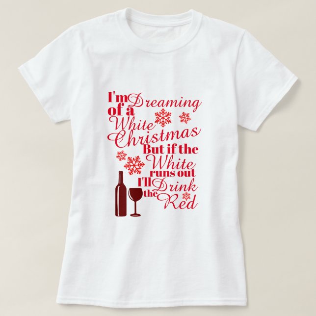 I'm Dreaming of a White Christmas T-Shirt (Design Front)