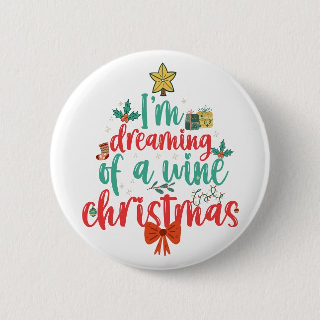 I'm Dreaming Of a Wine CHristmas Funny Xmas Tree 6 Cm Round Badge (Front)