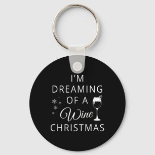 I'm Dreaming Of A Wine Christmas T  Key Ring