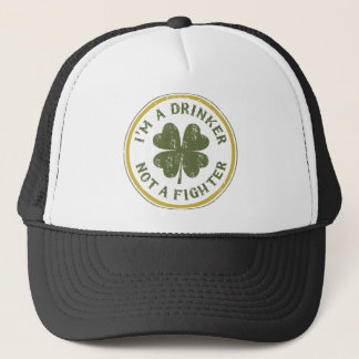 IM DRINKER NOT A FIGHTER TRUCKER HAT