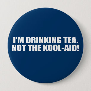 I'm Drinking Tea not Kool-Aid 10 Cm Round Badge