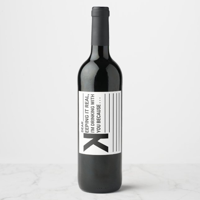 I'm Drinking With You Because... Wine Label (Front)