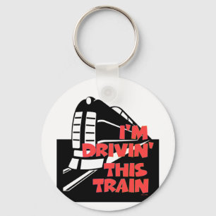 I'M DRIVING THIS TRAIN KEY RING