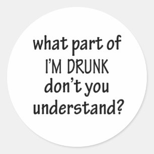 I'm Drunk Classic Round Sticker