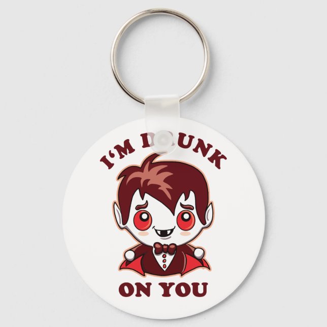 I'm Drunk On You | Cute Vampire Love Declaration Key Ring (Front)