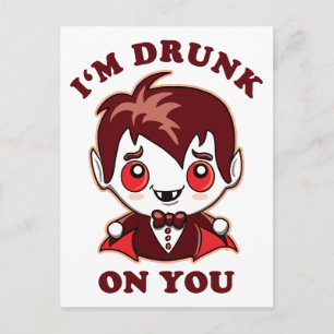 I'm Drunk On You   Cute Vampire Love Declaration Postcard