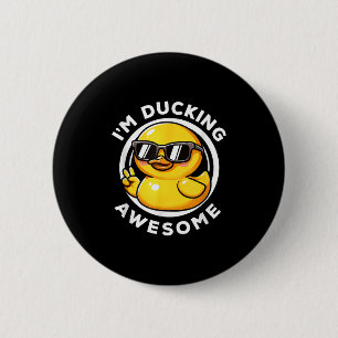 Im Ducking Awesome I Love Duck Lovers Funny Rubber 6 Cm Round Badge