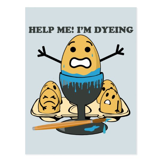 I'm Dyeing Easter Egg Pun Cartoon Postcard
