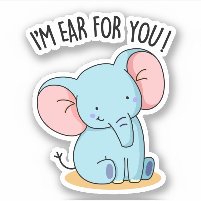 I'm Ear For You Funny Elephant Pun  (Front)